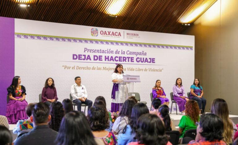  Deja de hacerte Guaje, campaña que busca erradicar la violencia contra las mujeres en Oaxaca