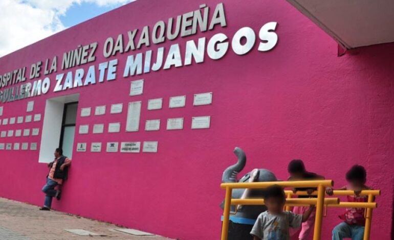  Descartan desabasto de medicamentos para pacientes oncológicos en Hospital de la Niñez Oaxaqueña