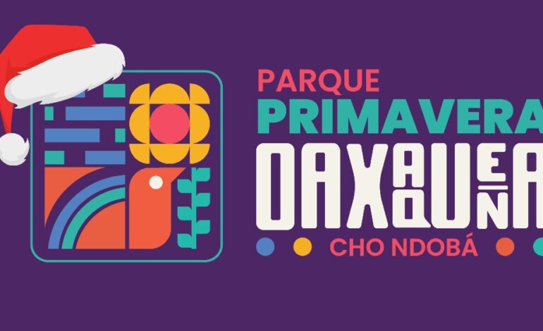  Parque Primavera Oaxaqueña llevará por nombre Cho Ndobá