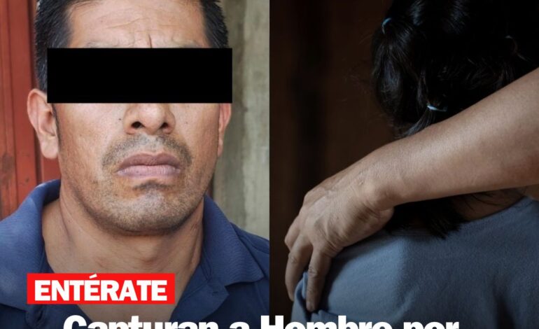 Capturan a hombre por comprar a menor de 13 años para “Esposa” en Oaxaca